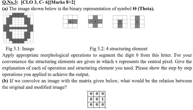 SOLVED: Subject: Digital Image Processing Q. No. 3 [CLO3, C-6] [Marks 8 ...
