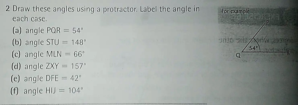 SOLVED: 2 Draw these angles using protractor: Label the angle in each ...