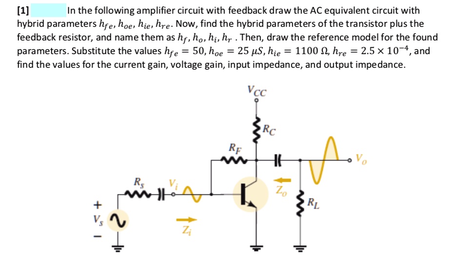 SOLVED [1] In the following amplifier circuit with feedback draw the