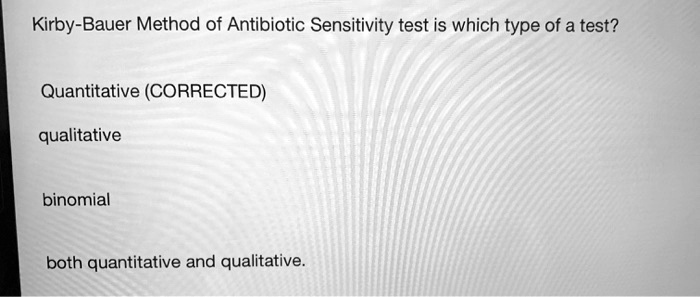 kirby bauer method of antibiotic sensitivity test is which type of a ...