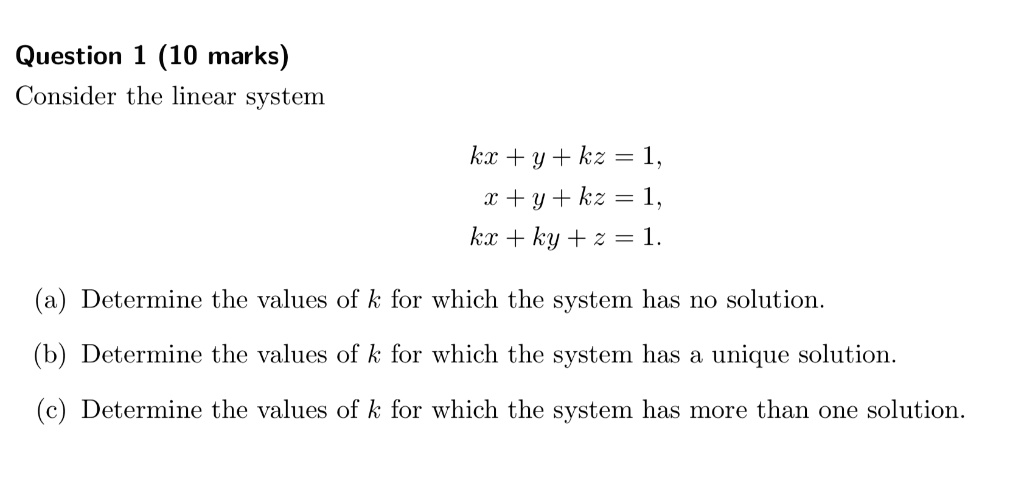 Solved Question 1 10 Marks Consider The Linear System Kx Y Kz 1 X Y Kz 1 Kx