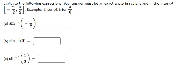 SOLVED: Evaluate the following expressions Your answer must be an exact ...