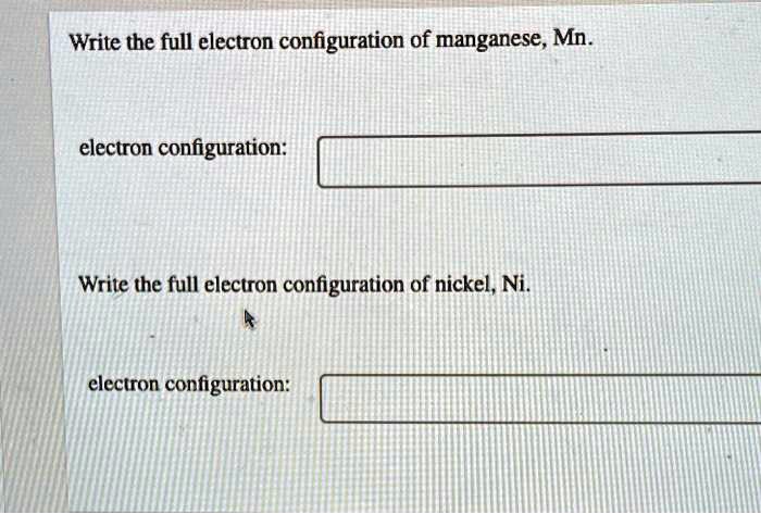 Solved Write The Full Electron Configuration Of Manganese Mn Electron Configuration Write The Full Electron Configuration Of Nickel Ni Electron Configuration