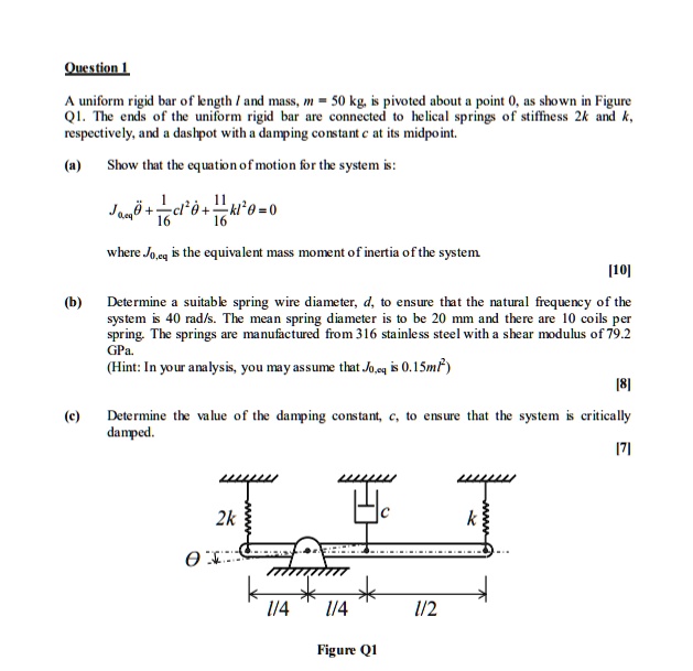 SOLVED: Mech vib q1 2017 Ouestion 1 A uniform rigid bar of length / and ...