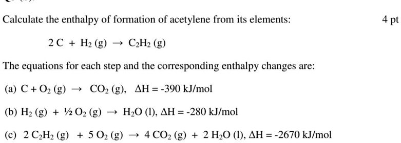 SOLVED: Calculate the enthalpy of formation of acetylene from its ...