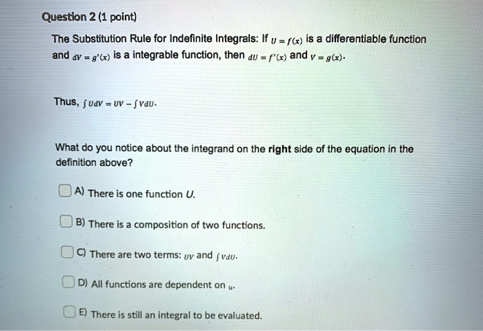 Solved Question 2 1 Point The Substitution Rule For Indefinite Integrals If V Fk Is A Differentiable Function And V 9 Is A Integrable Function Then Du R X And 9