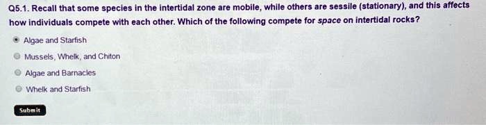 Q51 Recall That Some Species In The Intertidal Zone Are Mobile While ...