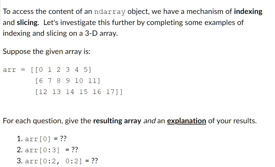 SOLVED: To access the content of an ndarray object, we have a mechanism ...