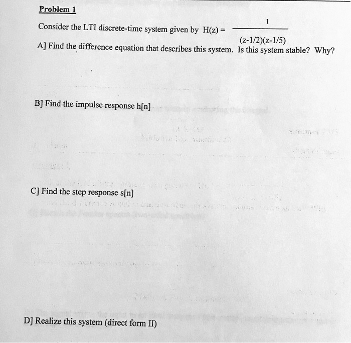 Solved Problem 1 Consider The Lti Discrete Time System Given By H Z Z 1 2 Z 1 5 A