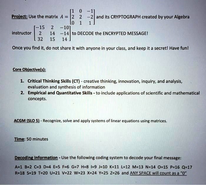 Solved Project Use The Matrix A 3 And Its Cryptograph Created By Your Algebra 15 107 Instructor 14 14 To Decode The Encrypted Messagei 32 15 14 Once Vou Find It Do