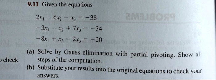 SOLVED: 9.11 Given The Equations 2x1 6x2 X3 -38 -3X1 X + 7x3 -34 8x1 ...