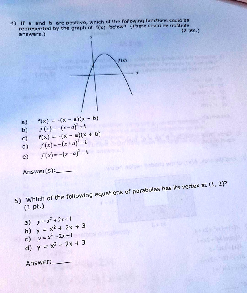 Solved 4 If And Are Positive Which Of The Following Functions Could Be Represented By The Graph Of F X Below There Could Be Multiple Pts Answers F X X A X