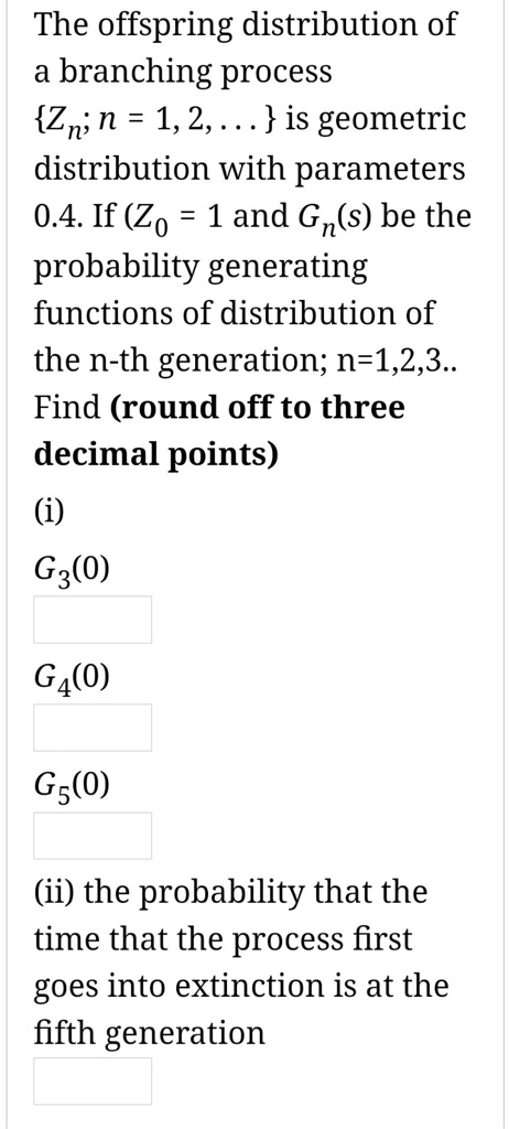 SOLVED: pls answer fast The offspring distribution of a branching ...