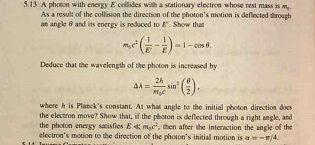 5.13 A photon with energy E collides with a stationary electron whose ...