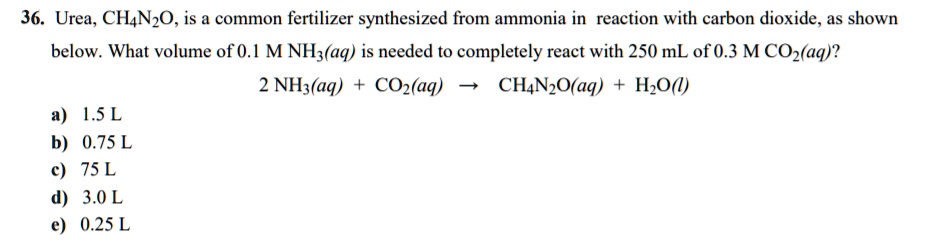 SOLVED: Urea, CH4N2O, is a common fertilizer synthesized from ammonia ...