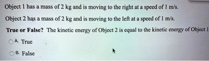 SOLVED: Object has a mass of 2 kg and is moving t0 the right at a speed ...