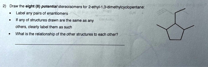 Solved Draw The Eight 8 Potential Stereoisomers Of 2 Ethyl 13