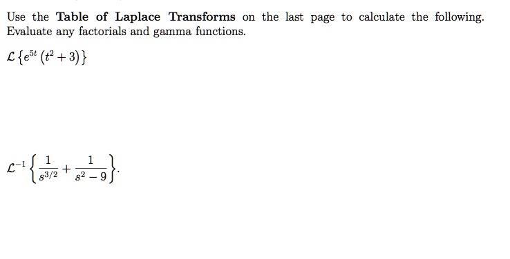 SOLVED: Use The Table Of Laplace Transforms The Last Page Evaluate Any ...