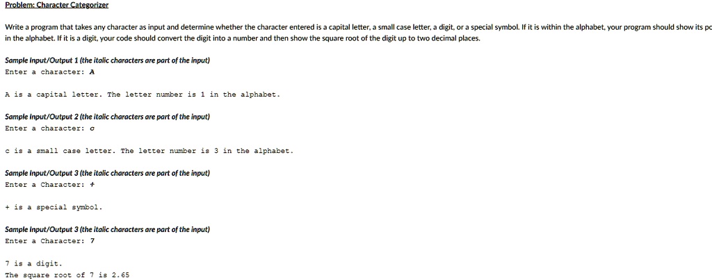 SOLVED: Problem: Character Categorizer Write a program that takes any ...