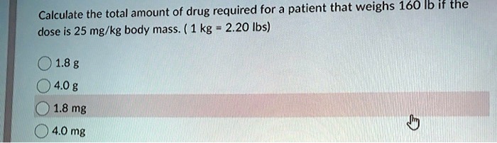 solved-calculate-the-total-amount-of-drug-required-for-a-patient-that