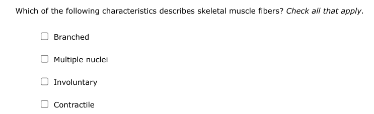 Which Of The Following Does Not Apply To Skeletal Muscle SOLVED: Which of the following characteristics describes skeletal