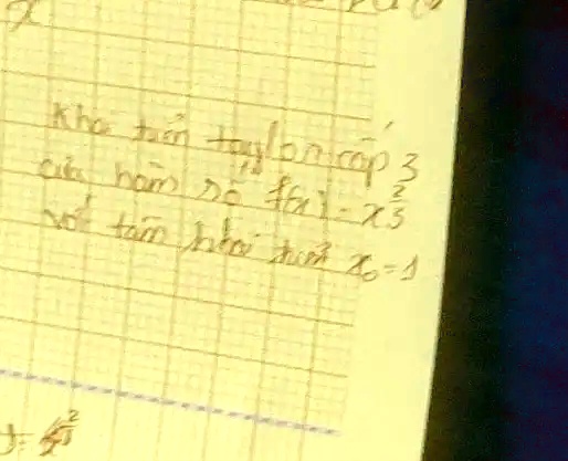 Kho tri?n Taylor c?p 3
c?a hàm s? f(x) = x^3
v?i tâm ?i?m x0 = 1
