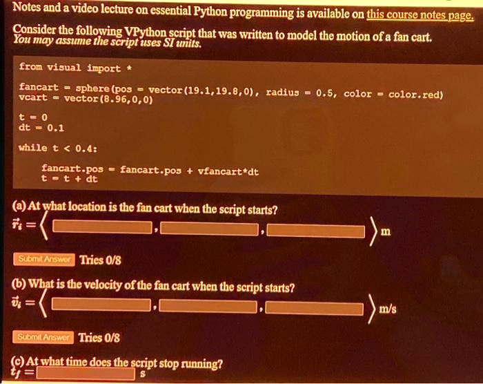 SOLVED: Consider The Following VPython Script That Was Written To Model ...