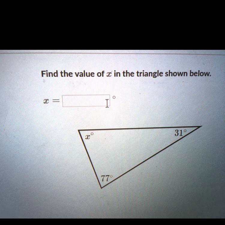 SOLVED: 'Find the value of x in the triangle Find the value of € in the ...