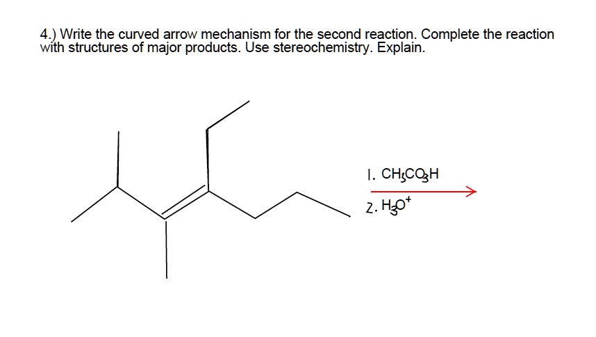 4 write the curved arrow mechanism for the second reaction...