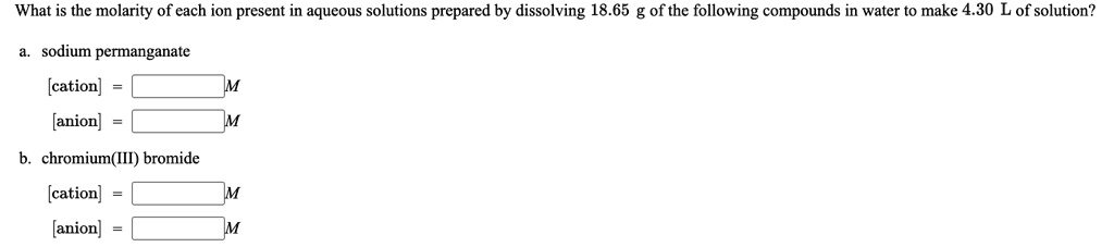 SOLVED:What is the molarity of each ion present in aqueous solutions ...