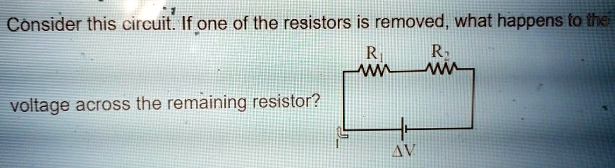 Consider this circuit. If one of the resistors is removed, what happens to the voltage across the remaining resistor?