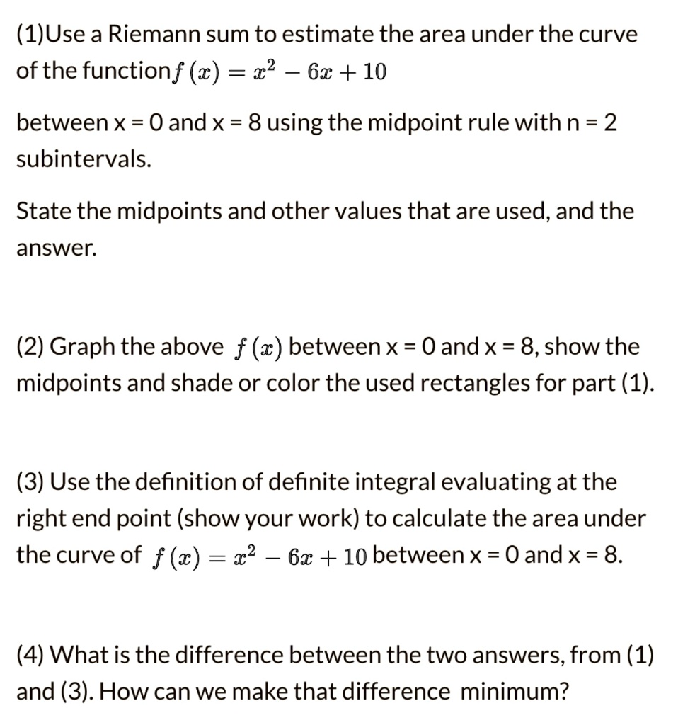 Solved 1 Use A Riemann Sum To Estimate The Area Under The Curve Of The Functionf C 22 6x