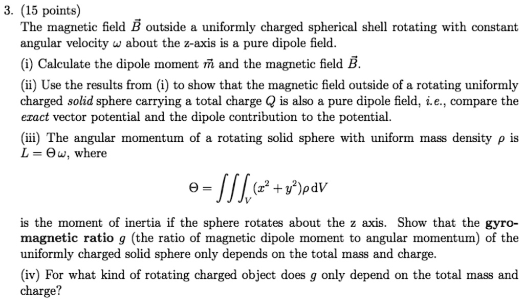 SOLVED 3. (15 points) The field B outside a uniformly charged