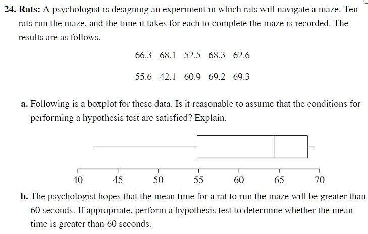 [GET ANSWER] 24. Rats: A psychologist is designing an experiment in ...