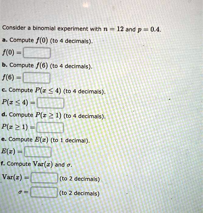 SOLVED: Consider A Binomial Experiment With N = 12 And P = 0.4. A ...