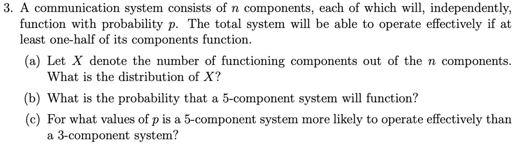 3 communication system consists of n components each of which will ...