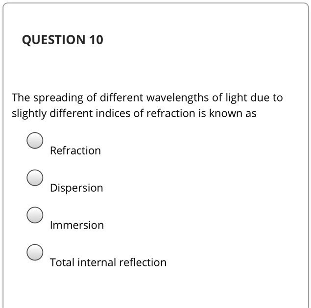 SOLVED QUESTION 10 The spreading of different wavelengths of light due