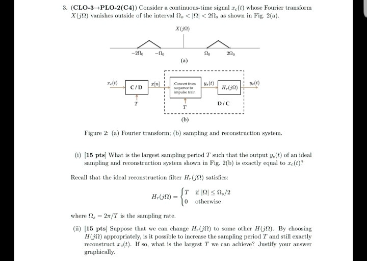 SOLVED: CLO-3PLO-2C4 Consider a continuous-time signal x(t) whose ...