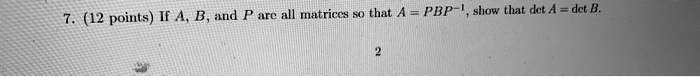and p are all matriccs 50 that a pbp show that dot a dct b 7 12 points if 4 b 43874