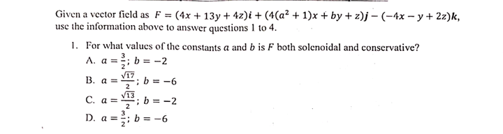 Given a vector field as F=(4 x+13 y+4 z) i+(4(a^2+1) x+b y+z) j-(-4 x ...