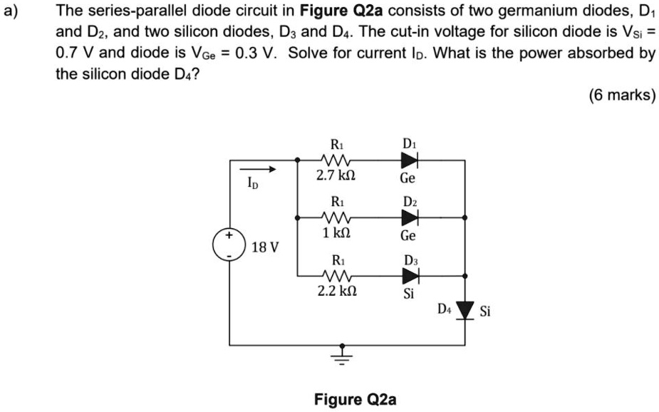 SOLVED: The series-parallel diode circuit in Figure Q2a consists of two ...