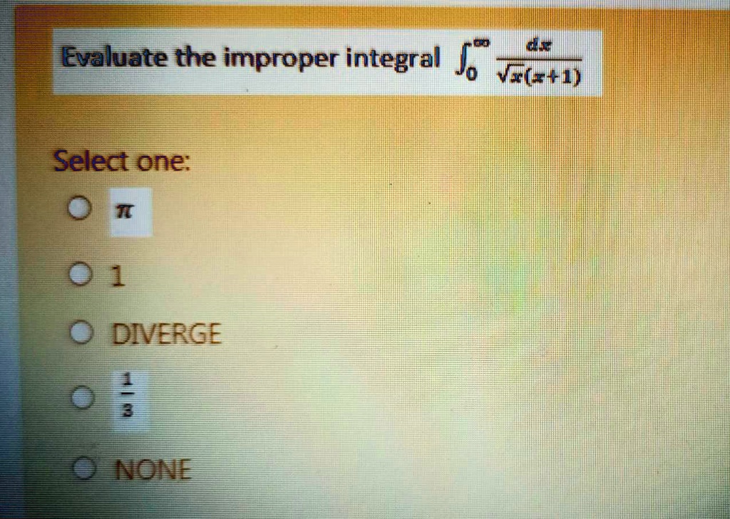 0 evaluate the improper integral j 7tt select one dierge mh 3 3 12417