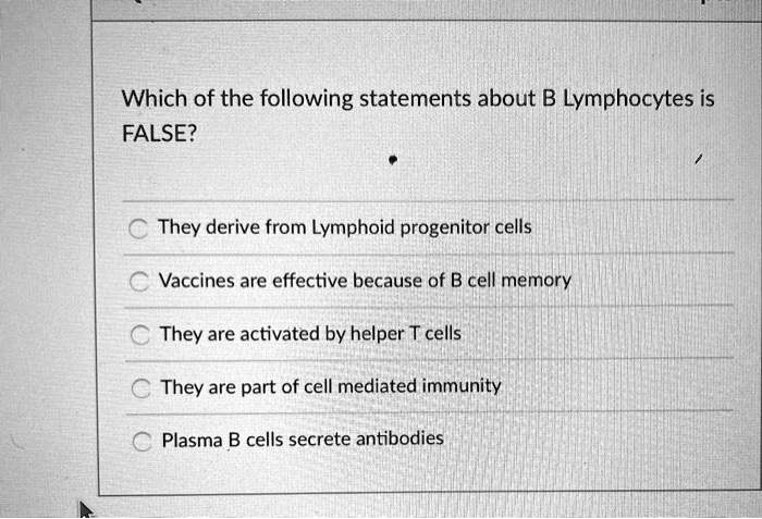 Which Statement Is True Regarding Lymphocytes