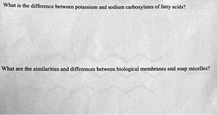 What is the difference between potassium and sodium carboxylates of fatty acids?

What are the similarities and differences between biological membranes and soap micelles?