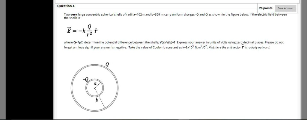 SOLVED: Solve And Two very large concentric spherical shells of radius ...
