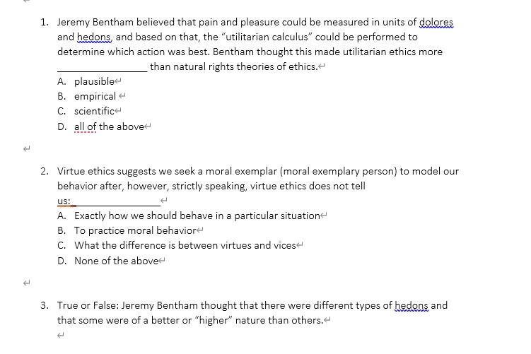 SOLVED: Jeremy Bentham believed that pain and pleasure could be ...