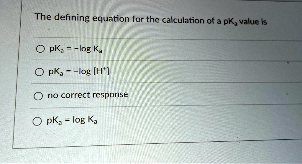 Solved The Defining Equation For The Calculation Of A Pka Value Is Pka Logka Pka Log H