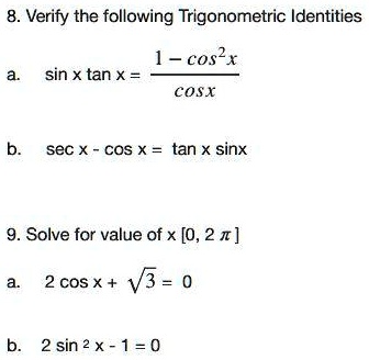 SOLVED: 8. Verify the following Trigonometric Identities 1 - cos? sin x ...