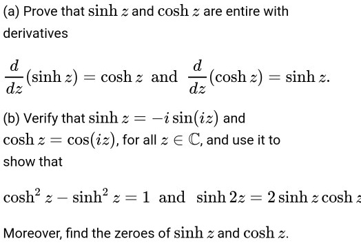 SOLVED: (a) Prove that sinh z and cosh z are entire with derivatives ...