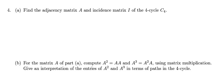 Solved 4 A Find The Adjacency Matrix A And Incidence Matrix I Of The